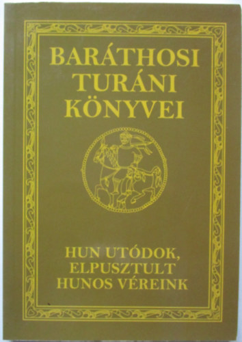 Hun utdok, elpusztult hunos vreink (Bartosi Turni Knyvei)