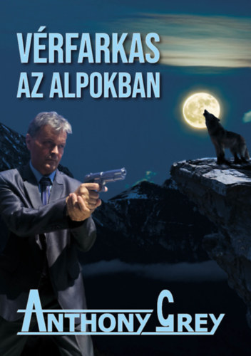 Anthony Grey - V�rfarkas az Alpokban