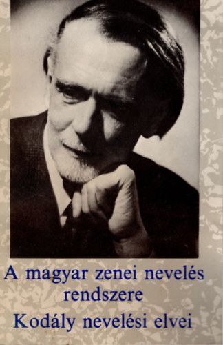 A magyar zenei nevel�s rendszere - Kod�ly nevel�si elvei