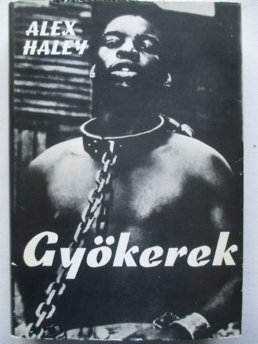 Alex Haley - Gykerek (Dokumentumregny)