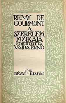 Remy de Gourmont - A szerelem fizikája