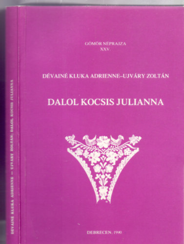 Dvain Kluka Adrienne - Ujvry Zoltn - Dalol Kocsis Julianna (Gmr nprajza - Kottkkal)