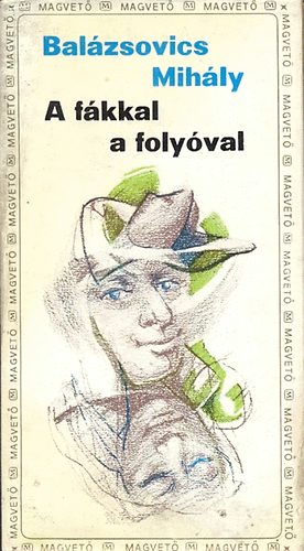 Bal�zsovics Mih�ly - A f�kkal a foly�val