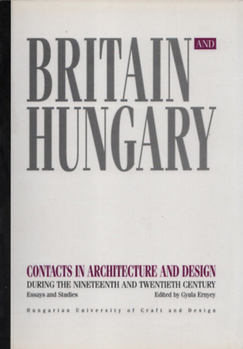 Britain and Hungary - Contacts in architecture and design I-III.