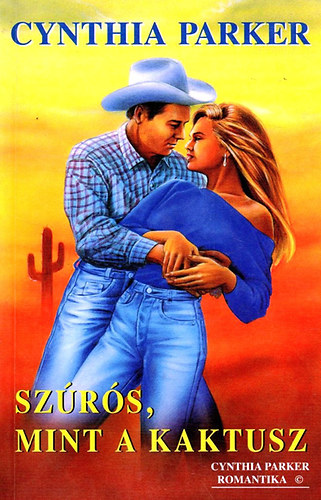 Parker Cynthia - Sz�r�s, mint a kaktusz