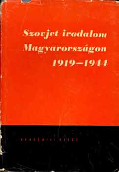 Lengyel Bla  (szerk.) - Szovjet irodalom Magyarorszgon 1919-1944