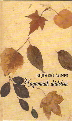 Bujdosó Ágnes - Magamnak dúdolom