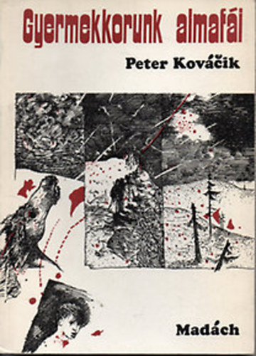 Peter Kov�cik - Gyermekkorunk almaf�i