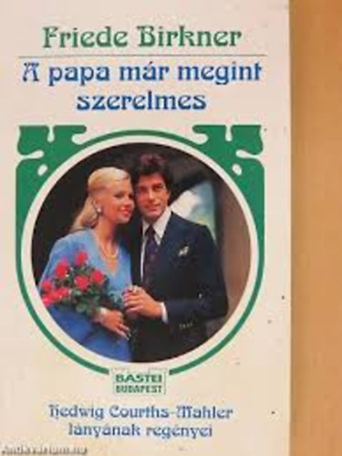 Friede Birkner - A papa már megint szerelmes