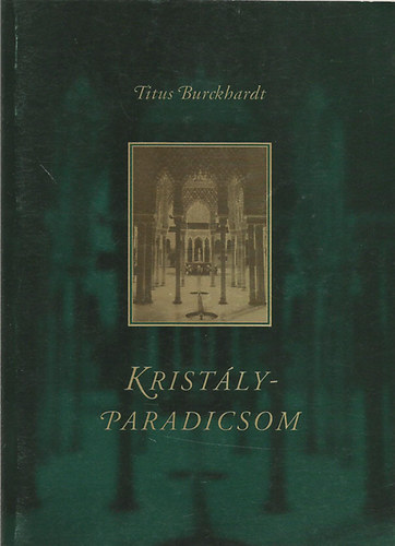 Titus Burckhardt - Kristlyparadicsom - Iszlm tradci a mr kultrban