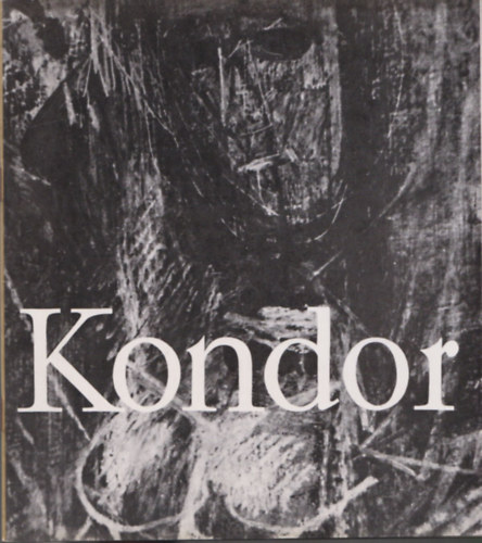 Katona L�szl�  (szerk.) - Kondor B�la fest�m�v�sz ki�ll�t�sa (M�csarnok 1970)