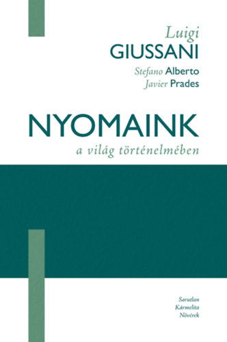 Stefano Alberto, Javier Prades Luigi Giussani - Nyomaink a vilg trtnelmben