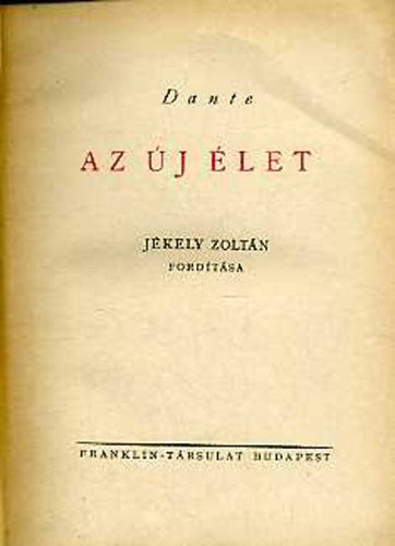 Dante Alighieri - Az �j �let-Vita nuova