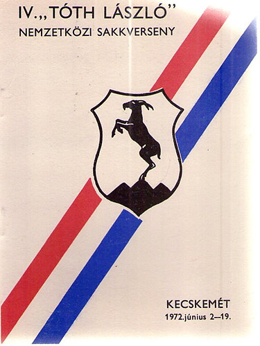 IV. "Tth Lszl" Nemzetkzi Sakkverseny - Kecskemt 1972. jnius 2-19.
