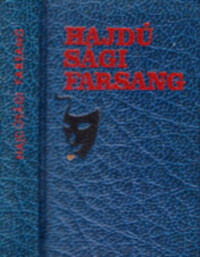 Kiripolszky Károly - Hajdúsági farsang (minikönyv)