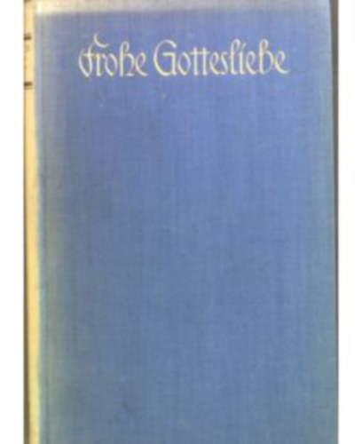 Michael M�ller - Frohe Gottesliebe. Das religi�s-sittliche Ideal des heiligen Franz von Sales