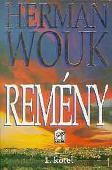 Herman Wouk - Rem�ny I-II.