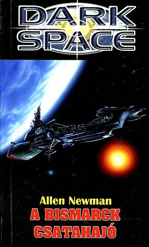 Allen Newman - Dark Space: A bismarck csatahajó