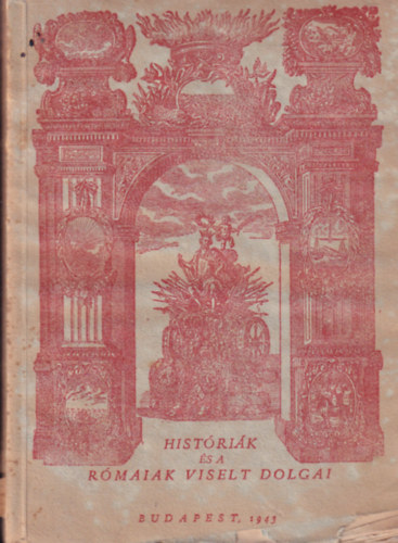 Haller Jnos  (ford.) - Gesta Romanorum - avagy magyarul - a rmaiak viselt dolgai s egyb histrik