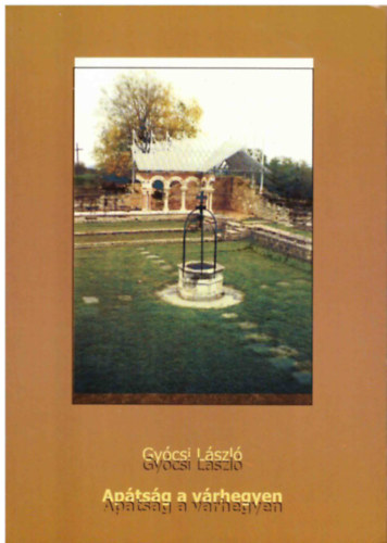 Gyócsi László - Apátság a várhegyen