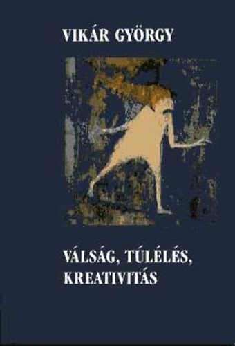 Vikr Gyrgy - Vlsg, tlls, kreativits