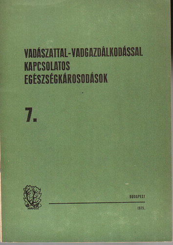 Dr. Vrnai Jnos - Vadszattal- vadgazdlkodssal kapcsolatos egszsgkrosodsok 7.