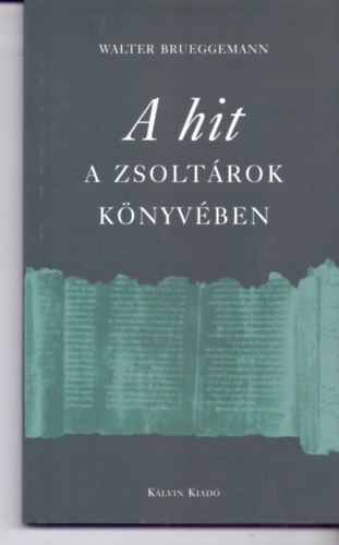Walter Brueggemann - A hit a Zsoltrok knyvben