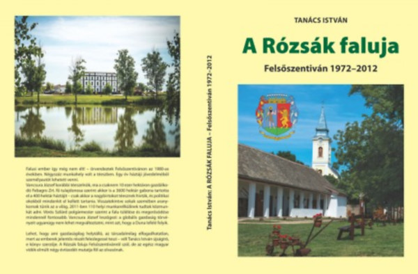 Tancs Istvn - A Rzsk faluja Felsszentivn 1972-2012