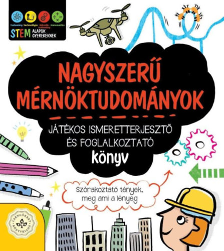 Nagyszer mrnktudomnyok - Jtkos ismeretterjeszt s foglalkoztat knyv