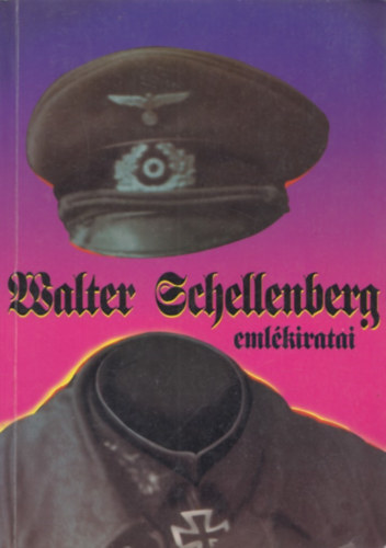 Walter Schellenberg - Walter Schellenberg eml�kiratai