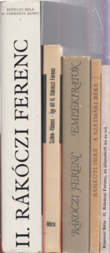 5db II. Rkczi Ferenccel kapcsolatos m - Kpeczi Bla: II. Rkczi Ferenc, az llamfrfi s az r + Bnkt Imre: A szatmri bke +  Rkczi Ferenc: Emlkiratok + Szva-Vmos: gy lt II. Rkczi Ferenc + Kpeczi-R. Vrko