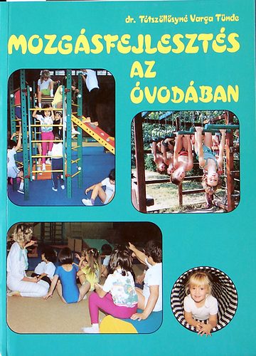 dr. T�tsz�ll�syn� Varga T�nde - Mozg�sfejleszt�s az �vod�ban