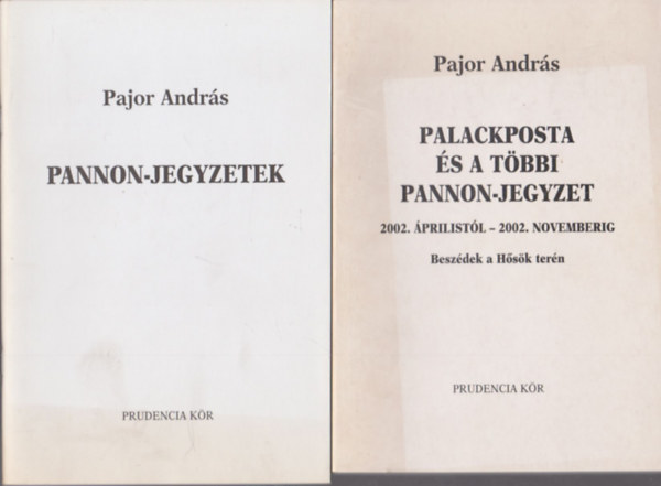 Pajor Andrs - Pannon-jegyzetek + Palackposta s a tbbi Pannon-jegyzet (Mindkt pldny dediklt) (2 db Pajor Andrs m)