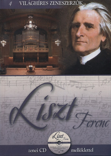Liszt Ferenc - Világhíres zeneszerzők 4.