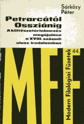 S�rk�zy P�ter - Petrarc�t�l Osszi�nig. A k�lt�szet�rtelmez�s meg�jul�sa a XVIII....