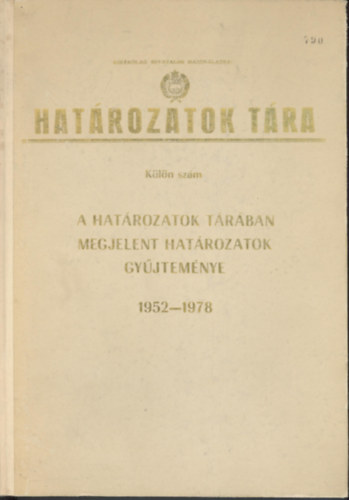 Hatrozatok tra - Kln szm - A hatrozatok trban megjelent hatrozatok gyjtemnye 1952-1978