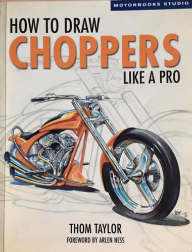Thom Taylor - How to Draw Choppers Like a Pro