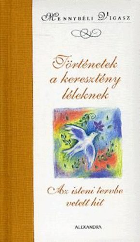 Szemerdi Fanni  (szerk.) - Trtnetek a keresztny lleknek