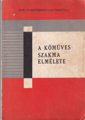 Vradi Tibor - A kmves szakma elmlete (az ipari szakkzpiskolk szmra)