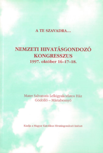 A Te szavadra...