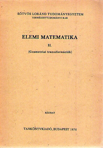 Molnr Emil  (szerk.) - Elemi matematika II. (Geometriai transzformcik)
