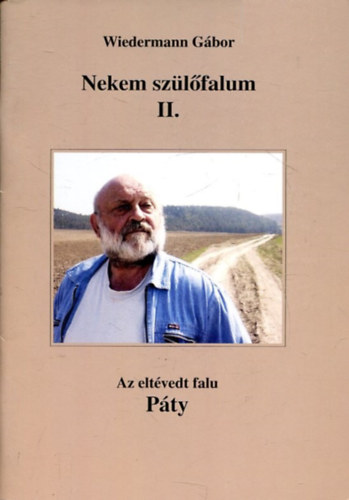 Wiedermann Gbor - Nekem szlfalum II. - Az eltvedt falu Pty, Gykrtelenl
