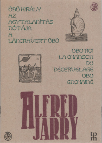 Alfred Jarry - Übü király, vagy a lengyelek - Az agytalanítás nótája - A láncravert Übü