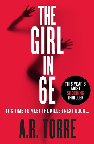 A. R. Torre - The Girl in 6E (Deanna Madden 1.)