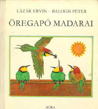 L�z�r Ervin-Balogh P�ter - �regap� madarai