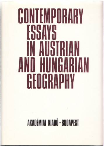 dr. Elisabeth Lichtenberger Pcsi Mrton  (szerk) - Contemporary essays in Austrian and Hungarian Geography