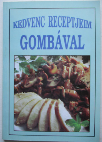 Kedvenc receptjeim gombval