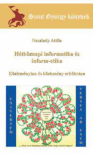 Naszlady Attila - Hétköznapi informatika és inform-etika