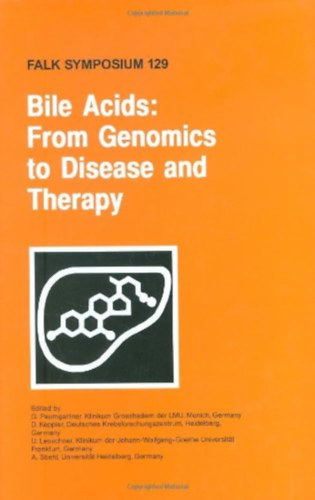 G. Paumgartner - Bile Acids: From Genomics to Disease and Therapy (Falk Symposium, 129)