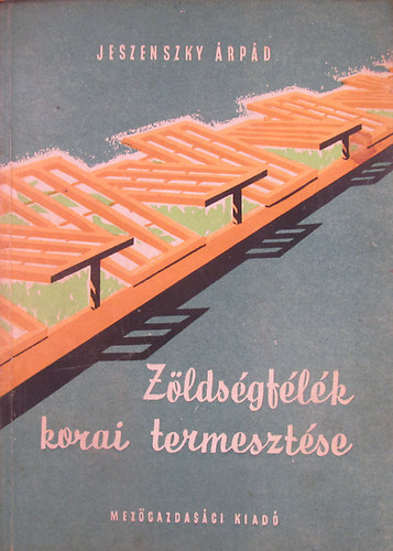 Jeszenszky �rp�d - Z�lds�gf�l�k korai termeszt�se